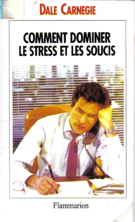 Comment dominer le stress et les soucis