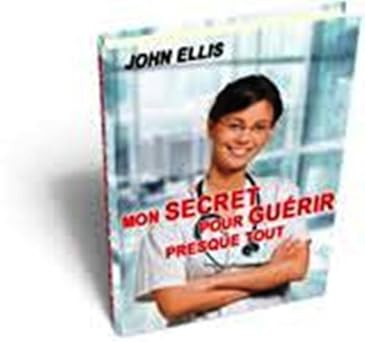 Mon Secret pour Presque Tout Guérir