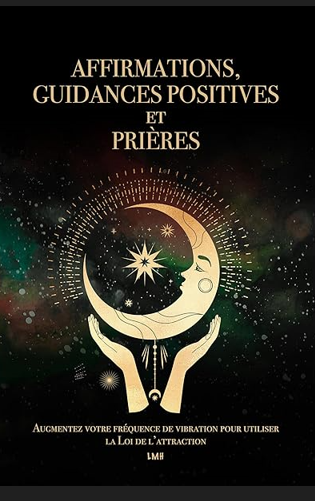 Affirmations, guidances positives et prières