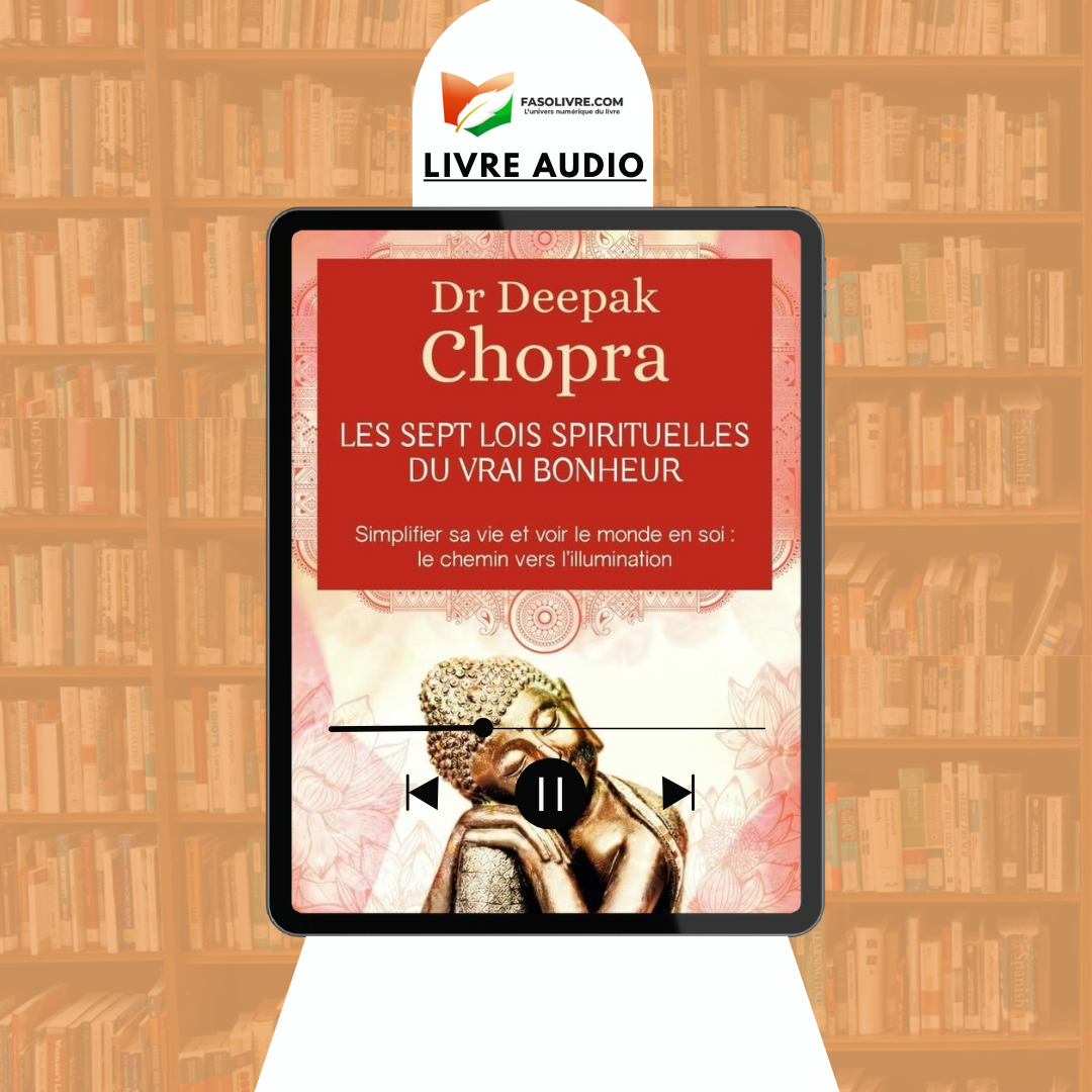 Les 7 lois spirituelles du vrai bonheur