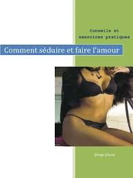 Comment séduire et faire l’amour